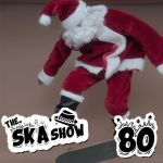 Ska Show 80 – It’s Ska Christmas!