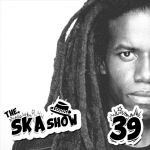 Ska Show 39 – Eddy Grant