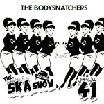 Ska Show 41 – The Bodysnatchers