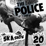 Ska Show 20 – The Police