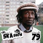 Ska Show 79 – Alton Nehemiah Ellis