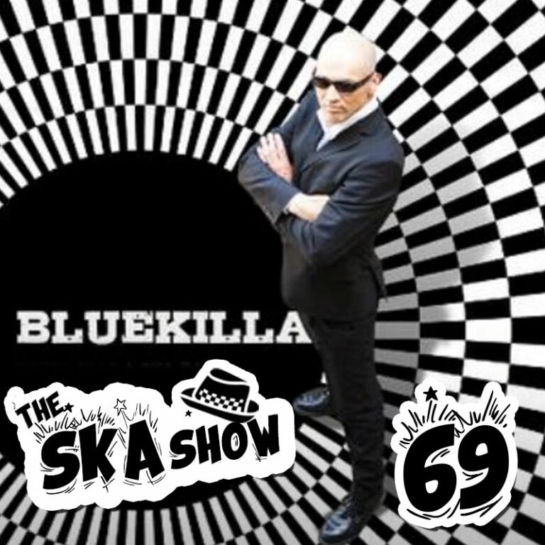 Ska Show 69 - Bluekilla